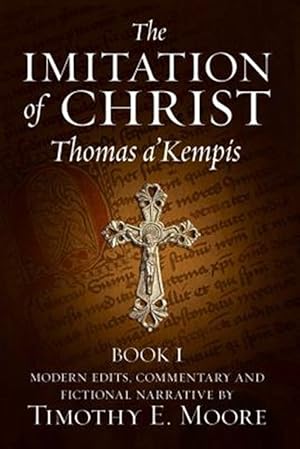 Seller image for Imitation of Christ : With Commentary and Fictional Narrative for sale by GreatBookPrices