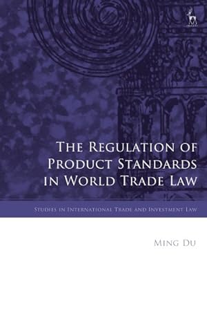Image du vendeur pour Regulation of Product Standards in World Trade Law mis en vente par GreatBookPrices
