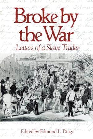 Imagen del vendedor de Broke By The War : Letters of a Slave Trader a la venta por GreatBookPrices