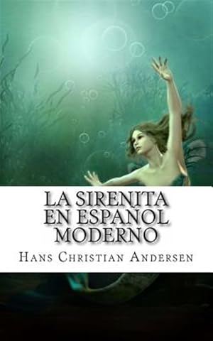 Seller image for La Sirenita En Espaol Moderno -Language: spanish for sale by GreatBookPrices