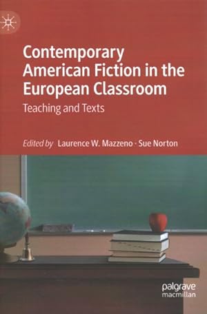 Bild des Verkufers fr Contemporary American Fiction in the European Classroom : Teaching and Texts zum Verkauf von GreatBookPrices