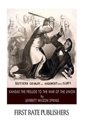 Imagen del vendedor de Kansas the Prelude to the War of the Union a la venta por GreatBookPrices