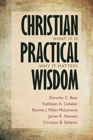 Seller image for Christian Practical Wisdom : What It Is, Why It Matters for sale by GreatBookPrices