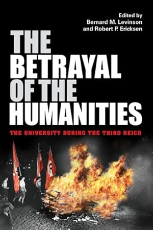 Bild des Verkufers fr Betrayal of the Humanities : The University During the Third Reich zum Verkauf von GreatBookPrices