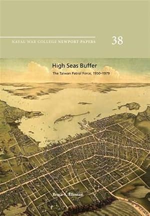 Image du vendeur pour High Seas Buffer : The Taiwan Patrol Force, 1950-1979 mis en vente par GreatBookPrices