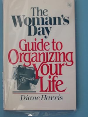 Immagine del venditore per The Woman's Day Guide to Organizing Your Life venduto da PB&J Book Shop