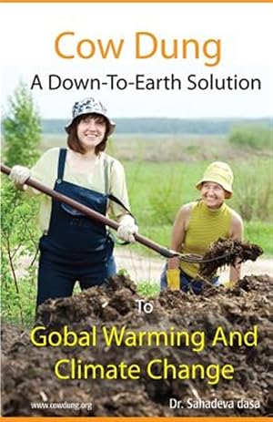 Bild des Verkufers fr Cow Dung - A Down-To- Earth Solution to Global Warming and Climate Change zum Verkauf von GreatBookPrices