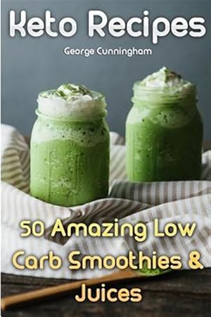 Seller image for Keto Recipes : 50 Amazing Low Carb Smoothies & Juices for sale by GreatBookPrices