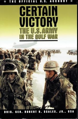 Imagen del vendedor de CERTAIN VICTORY : THE US ARMY IN THE GULF WAR a la venta por Paul Meekins Military & History Books