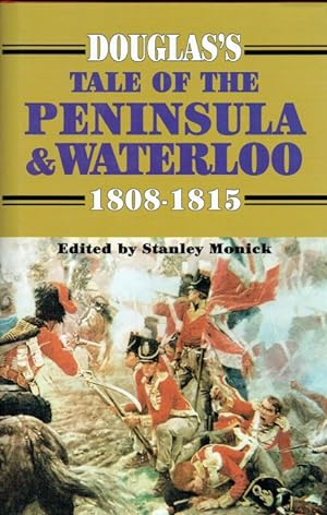 Imagen del vendedor de DOUGLAS'S TALE OF THE PENINSULA AND WATERLOO 1808-1815 a la venta por Paul Meekins Military & History Books