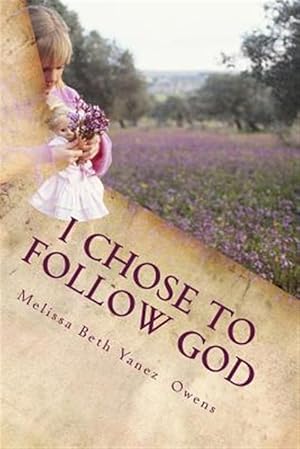 Seller image for I Chose to Follow God , Against Parental Alienation for sale by GreatBookPricesUK
