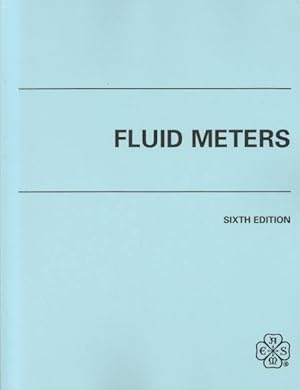 Imagen del vendedor de Fluid Meters : Their Theory and Application : Report of ASME Research Committee on Fluid Meters a la venta por GreatBookPricesUK