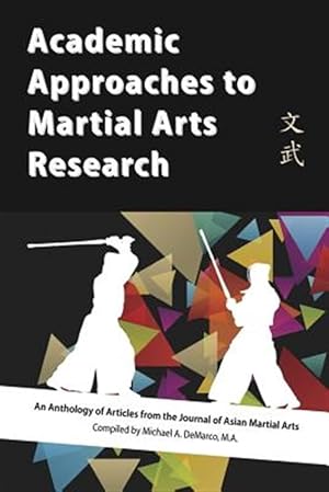 Bild des Verkufers fr Academic Approaches to Martial Arts Research zum Verkauf von GreatBookPrices