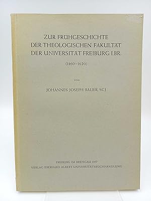 Seller image for Zur Frhgeschichte der Theologischen Fakultt der Universitt Freiburg im Breisgau (1460 - 1620) for sale by Antiquariat Smock
