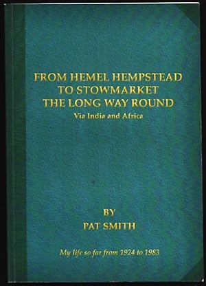 Seller image for From Hemel Hempstead to Stowmarket the Long Way Round. (Via India and Africa). for sale by CHILTON BOOKS