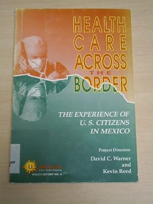 Seller image for Health Care Across the Border: The Experience of U.S. Citizens in Mexico (U.S.-Mexican special publication) for sale by GuthrieBooks