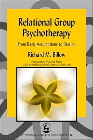 Imagen del vendedor de Relational Group Psychotherapy : From Basic Assumptions to Passion a la venta por GreatBookPricesUK