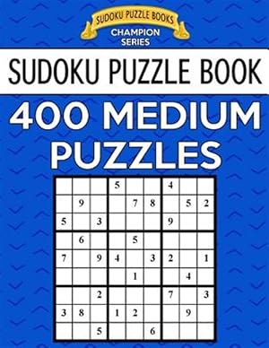 Seller image for Sudoku Puzzle Book, 400 Medium Puzzles: Single Difficulty Level for No Wasted Puzzles for sale by GreatBookPrices