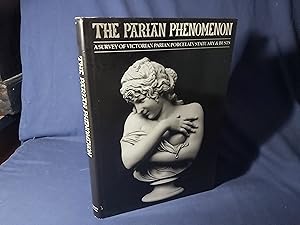 Seller image for The Parian Phenomenon,A Survey of Victorian Parian Porcelain Statuary & Busts(Hardback,w/dust jacket,1989) for sale by Codex Books