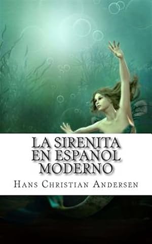 Seller image for La Sirenita En Espaol Moderno -Language: spanish for sale by GreatBookPrices