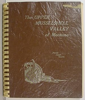 A History Of The / Upper Musselshell Valley / Of Montana / (to 1920)