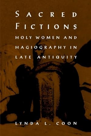 Immagine del venditore per Sacred Fictions : Holy Women and Hagiography in Late Antiquity venduto da GreatBookPrices