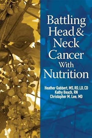 Seller image for Battling Head and Neck Cancer with Nutrition for sale by GreatBookPrices