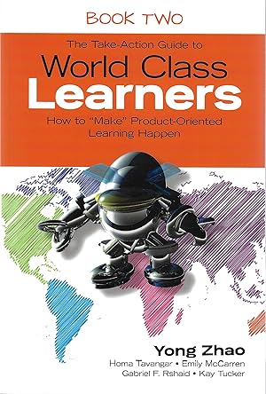 Bild des Verkufers fr The Take-Action Guide to World Class Learners Book 2: How to 'Make' Product-Oriented Learning Happen zum Verkauf von Firefly Bookstore