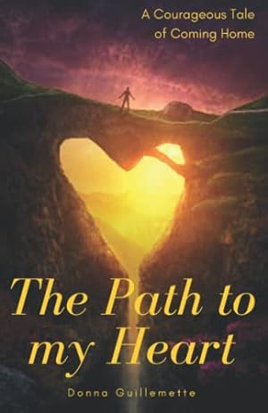 Seller image for The Path to My Heart: An Inspiring Story: Healing the Fragmented Self for sale by WeBuyBooks