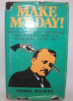 Immagine del venditore per Make My Day! Hayduke's Best Revenge Techniques for the Punks in Your Life venduto da Easy Chair Books