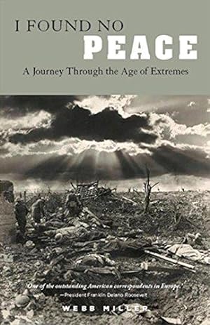 Seller image for I Found No Peace: A Journey Through the Age of Extremes for sale by WeBuyBooks