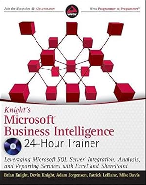 Immagine del venditore per Knight's Microsoft Business Intelligence 24Hour Trainer (Wrox Programmer to Programmer) venduto da WeBuyBooks