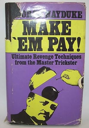 Immagine del venditore per Make 'Em Pay! Ultimate Revenge Techniques from the Master Trickster venduto da Easy Chair Books