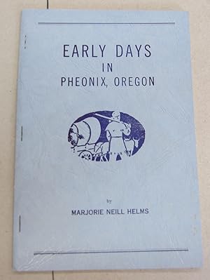 Early Days in Pheonix, Oregon