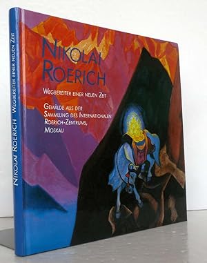 Nikolai Rorich, Wegbereiter einer neuen Zeit. Gemälde aus der Sammlung des Internationalen Roeric...