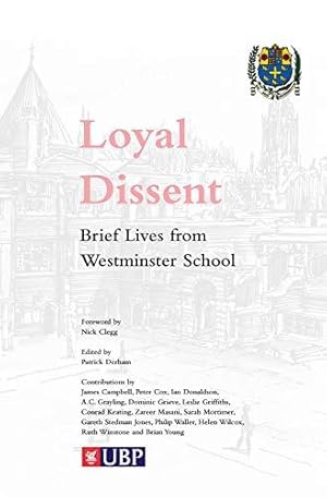 Imagen del vendedor de Loyal Dissent: Brief Lives from Westminster School a la venta por WeBuyBooks