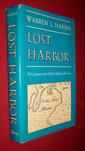 Imagen del vendedor de Lost Harbor -- The Controversy Over Drake's California Anchorage a la venta por Antiquarian Bookshop
