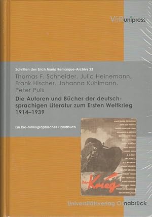 Die Autoren und Bücher der deutschsprachigen Literatur zum Ersten Weltkrieg 1914 - 1939 : ein bio...