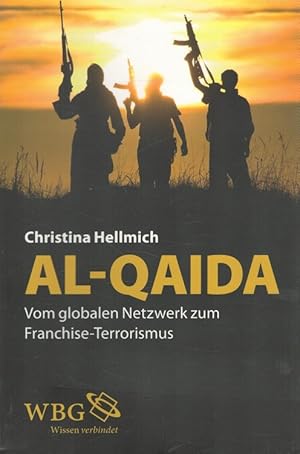 Seller image for Al-Qaida : vom globalen Netzwerk zum Franchise-Terrorismus. Aus dem Engl. von Claudia Kotte for sale by Versandantiquariat Nussbaum