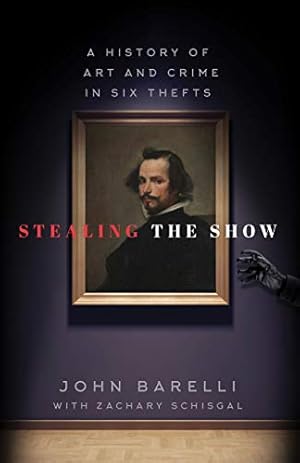 Seller image for Stealing the Show: A History of Art and Crime in Six Thefts for sale by Brockett Designs