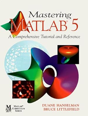 Imagen del vendedor de Mastering MATLAB 5: A Comprehensive Tutorial and Reference (Matlab Curriculum Series) a la venta por WeBuyBooks