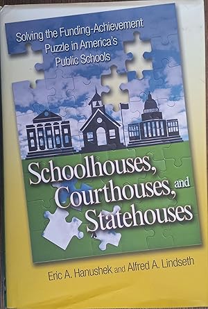 Seller image for Schoolhouses, Courthouses, and Statehouses: Solving the Funding-Achievement Puzzle in America's Public Schools for sale by The Book House, Inc.  - St. Louis