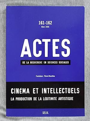 Bild des Verkufers fr Actes de la Recherche en Sciences Sociales. Cinema et Intellectuels. La Production de la Legitimite Artistique. Numero 161-162 Mars 2006 zum Verkauf von Sandhill Books