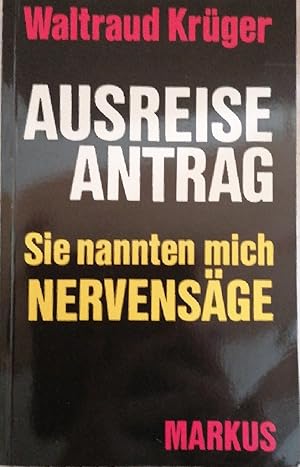 Ausreiseantrag - Sie nannten mich Nervensäge