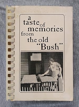 Immagine del venditore per A Taste of Memories From the Old "Bush". Italian Recipes and Fond Memories From People Who Lived in Madison's Greenbush District (Wisconsin) venduto da Sandhill Books