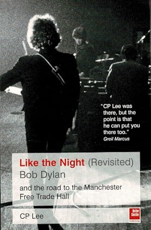 Immagine del venditore per Like the night (revisited). Bob Dylan and the road to the Manchester Free Trade Hall venduto da Rulon-Miller Books (ABAA / ILAB)