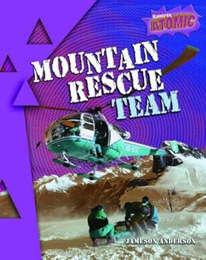 Bild des Verkufers fr Mountain Rescue Team (Raintree: Atomic) zum Verkauf von WeBuyBooks