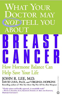 Imagen del vendedor de What Your Doctor May Not Tell You about Breast Cancer: How Hormone Balance Can Help Save Your Life (Paperback or Softback) a la venta por BargainBookStores