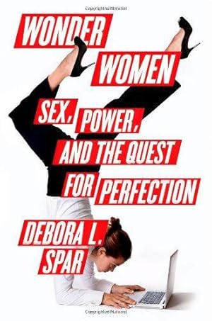 Immagine del venditore per Wonder Women: Sex, Power, and the Quest for Perfection venduto da WeBuyBooks