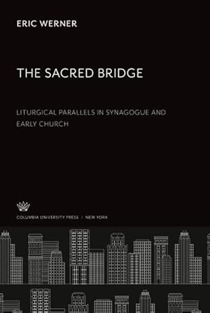 Bild des Verkufers fr The Sacred Bridge : Liturgical Parallels in Synagogue and Early Church zum Verkauf von AHA-BUCH GmbH